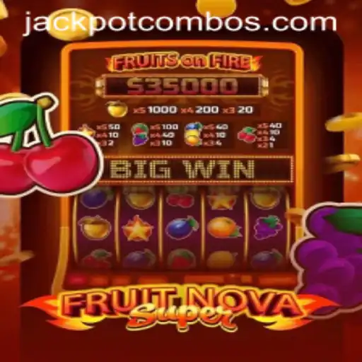 FruitNovaSuper: Unveiling the Excitement of Jackpot Combo