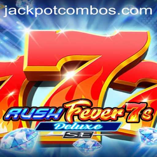 Unveiling the Thrill of RushFever7sDeluxeSE: Mastering the Jackpot Combo